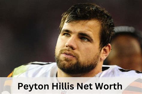 peyton hillis net worth|Peyton Hillis